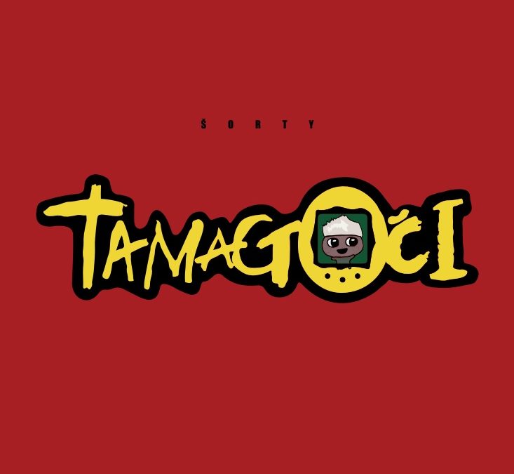 ŠORTY ft EGO / TAMAGOČI